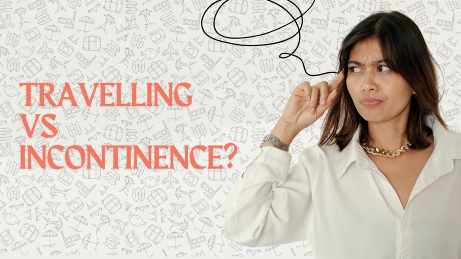 TRAVEL VS INCONTINENCE?